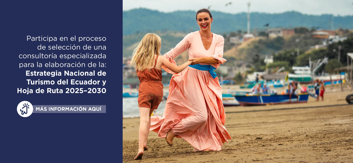 Participa en el proceso de selecciÃ³n de una consultorÃ­a especializada para la elaboraciÃ³n de la: Estrategia Nacional de Turismo del Ecuador y Hoja de Ruta 2025â2030. MÃ¡s informaciÃ³n aquÃ­: 